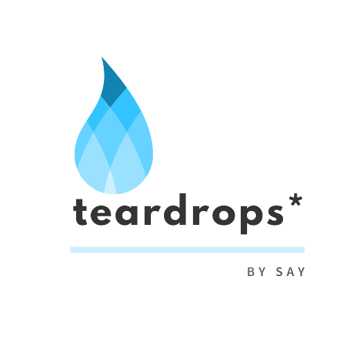 teardrops*